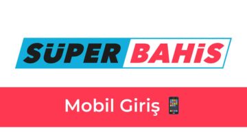 Süperbahis Mobil Giriş